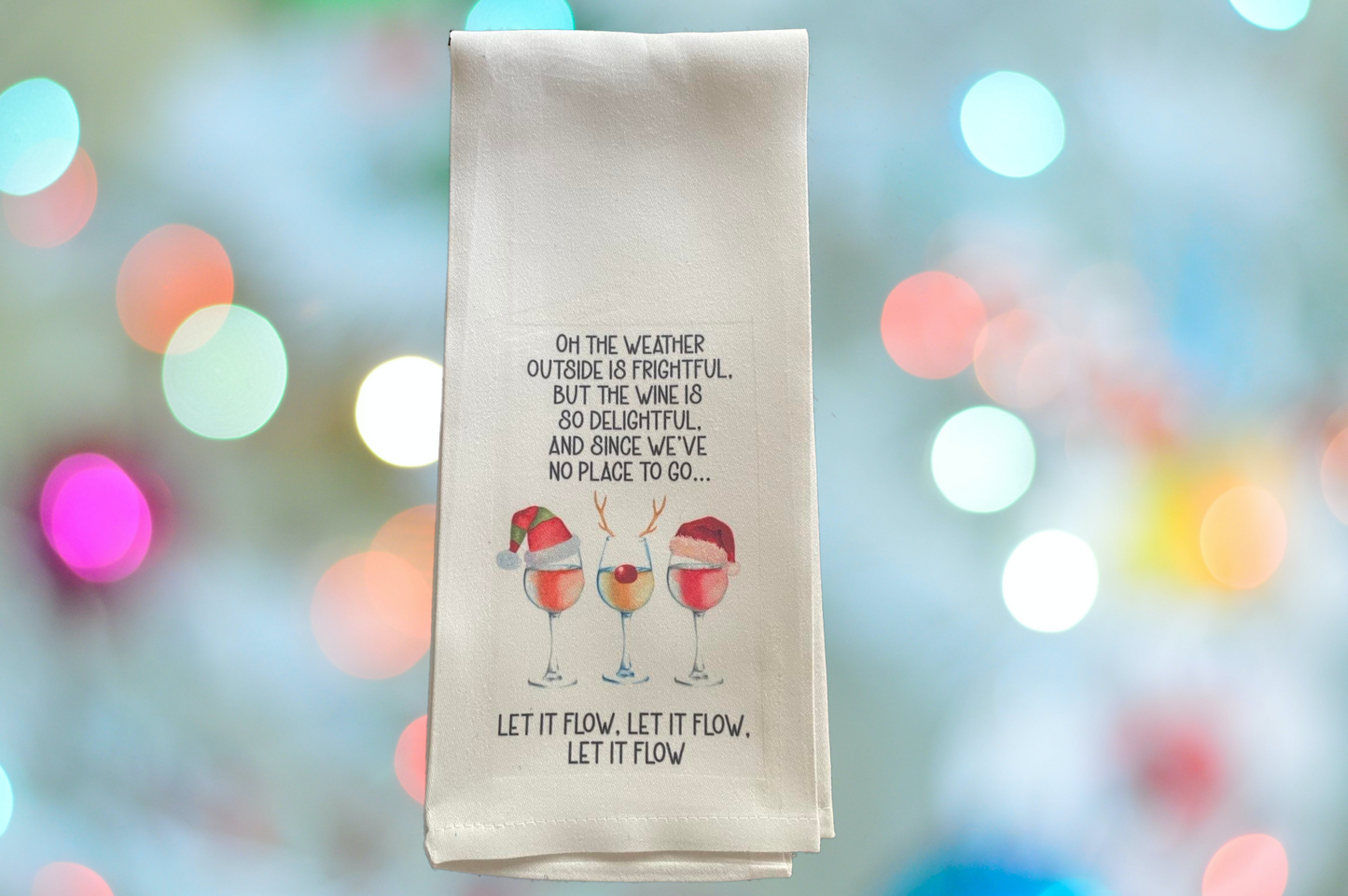 Oh the Weather Outside is Frightful Tea Towel